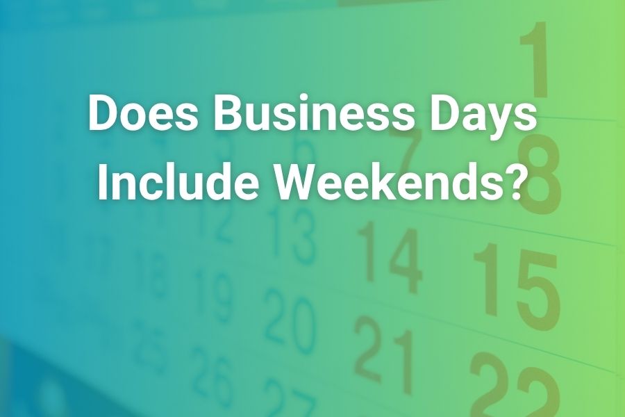 does business days include weekends