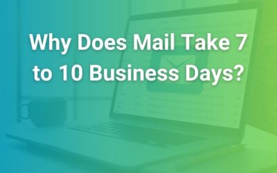 Why Does Mail Take 7 to 10 Business Days? Understanding the Delay