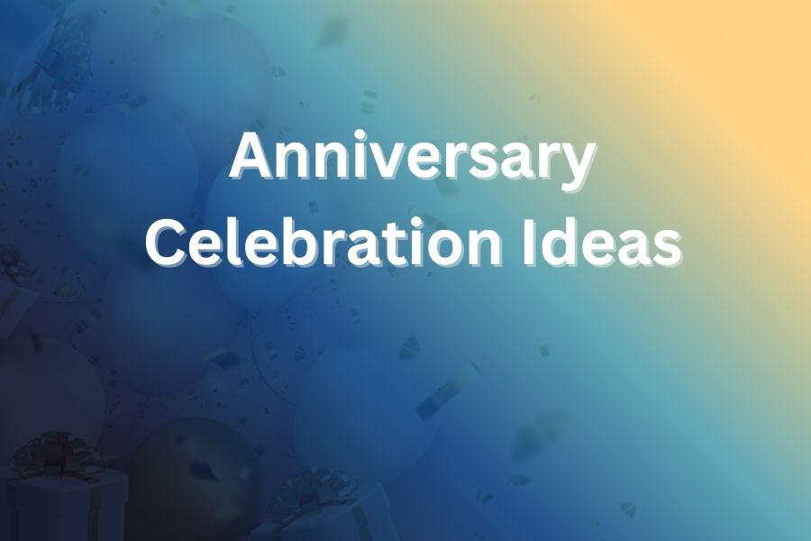 anniversary celebration ideas