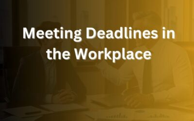 Meeting Deadlines in the Workplace: Practical Strategies for Success